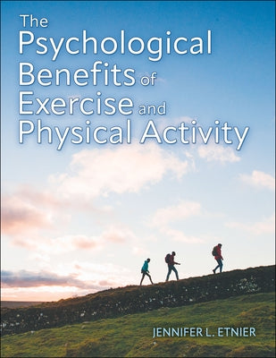 The Psychological Benefits of Exercise and Physical Activity by Etnier, Jennifer L.