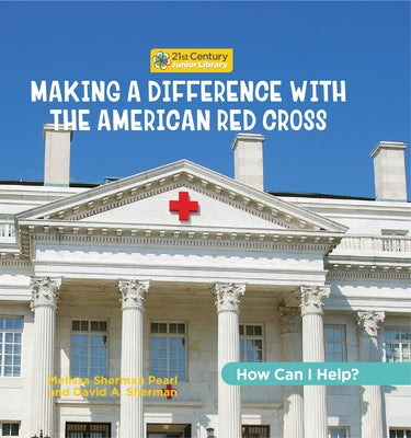 Making a Difference with the American Red Cross by Marsico, Katie