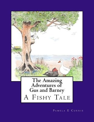 The Amazing Adventures of Gus and Barney: A Fishy Tale by Odle, Fiona