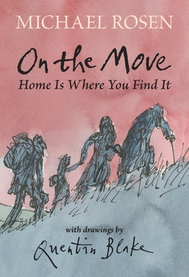 On the Move: Home Is Where You Find It by Rosen, Michael