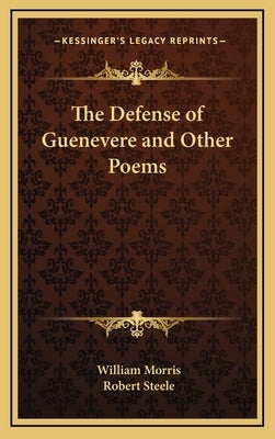 The Defense of Guenevere and Other Poems by Morris, William