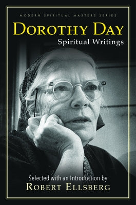 Dorothy Day: Spiritual Writings by Robert, Ellsberg
