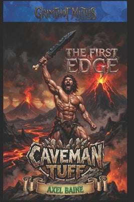 Caveman Tuff: The First Edge by Baine, Axel
