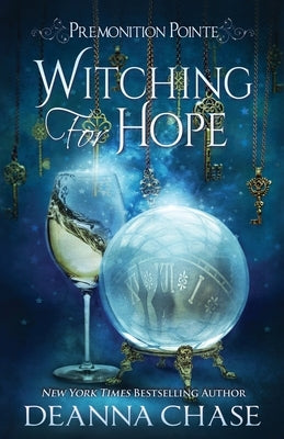 Witching For Hope: A Paranormal Women's Fiction Novel by Chase, Deanna