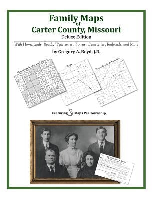 Family Maps of Carter County, Missouri by Boyd J. D., Gregory a.