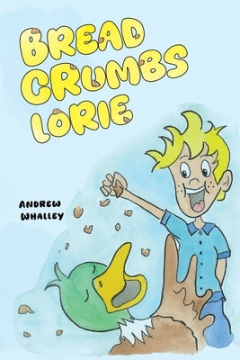 Bread Crumbs Lorie by Whalley, Andrew