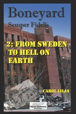 Boneyard 2 - from Sweden to Hell on Earth by Lilja, Carol