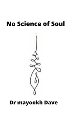 No Science of Soul: Understanding by by Dave, Mayookh