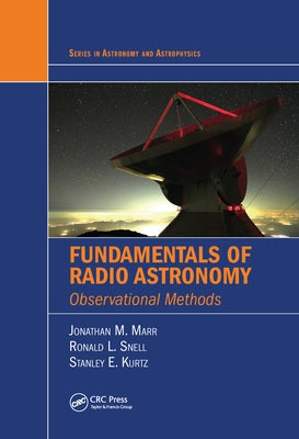 Fundamentals of Radio Astronomy: Observational Methods by Marr, Jonathan M.