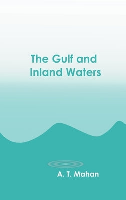 The Gulf and Inland Waters by The Gulf and Inland Waters