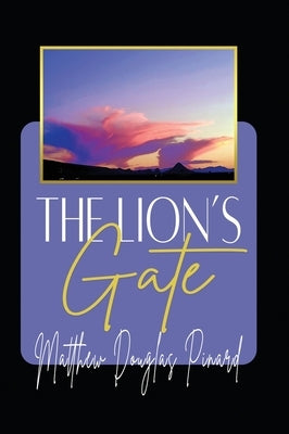 The Lion's Gate by Pinard, Matthew Douglas