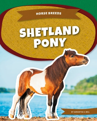 Shetland Pony by Bell, Samantha S.