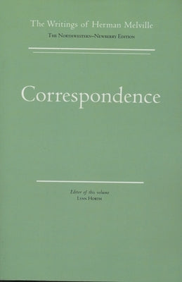 Correspondence: Volume Fourteen, Scholarly Edition by Melville, Herman