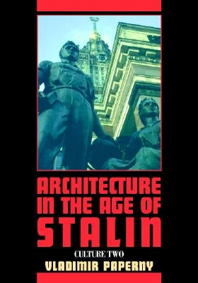 Architecture in the Age of Stalin by Paperny, Vladimir