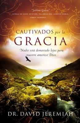 Cautivados por la Gracia Softcover Captured by Grace by Jeremiah, David