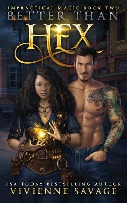 Better Than Hex: A Witch's Urban Fantasy Romance by Savage, Vivienne