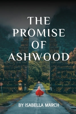 The Promise of Ashwood by March, Isabella