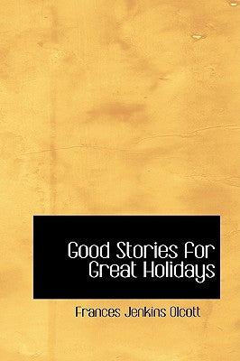 Good Stories for Great Holidays by Olcott, Frances Jenkins