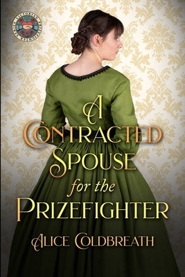 A Contracted Spouse for the Prizefighter by Coldbreath, Alice