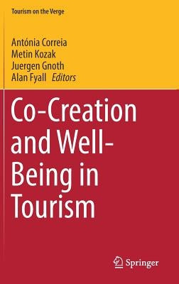 Co-Creation and Well-Being in Tourism by Correia, Antónia