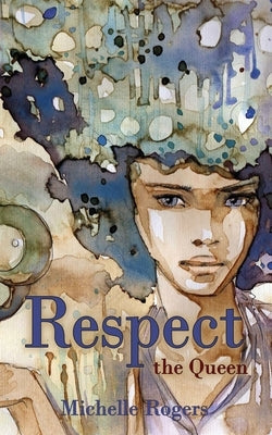 Respect the Queen by Rogers, Michelle