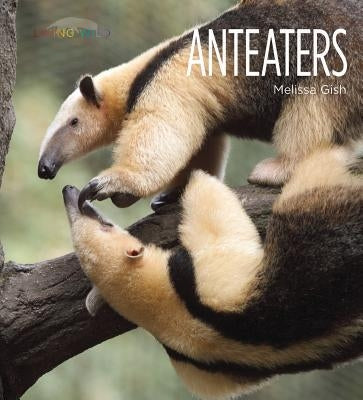 Anteaters by Gish, Melissa