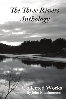 Three Rivers Anthology by Fitzsimmons, John