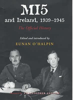 Mi5 and Ireland, 1939-1945: The Official History by Christopher