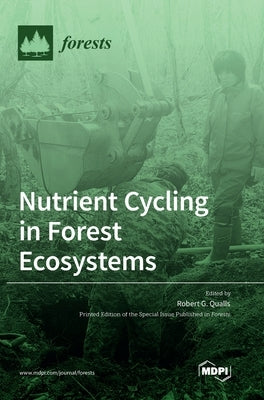 Nutrient Cycling in Forest Ecosystems by Qualls, Robert G.