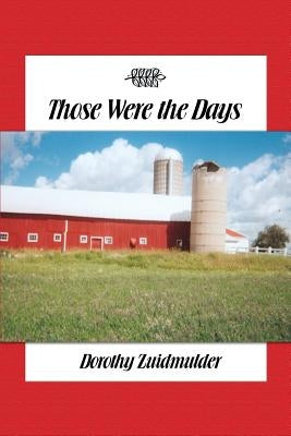 Those Were the Days by Zuidmulder, Dorothy