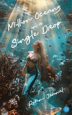 Million Oceans in a Single Drop by Jamwal, Rohini
