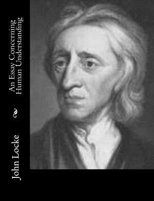 An Essay Concerning Human Understanding by Locke, John