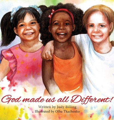 God Made Us All Different! by Billing, Judy
