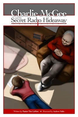 Charlie McGee and the Secret Radio Hideaway by Lavere, Tim