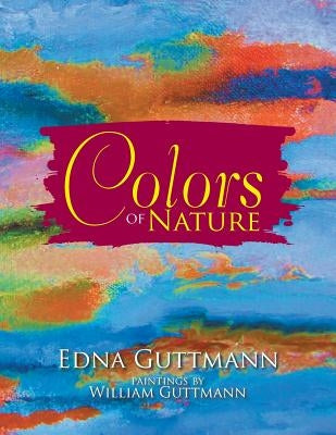 Colors of Nature by Guttmann, Edna