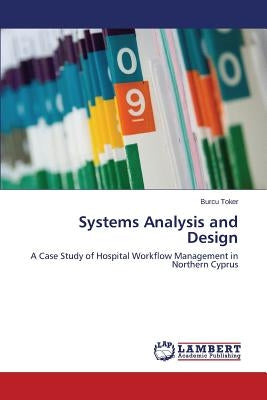 Systems Analysis and Design by Toker Burcu