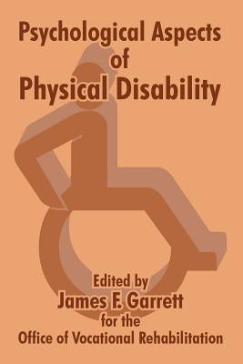 Psychological Aspects of Physical Disability by Garrett, James F.