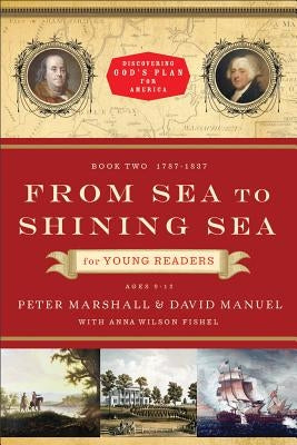 From Sea to Shining Sea for Young Readers: 1787-1837 by Marshall, Peter