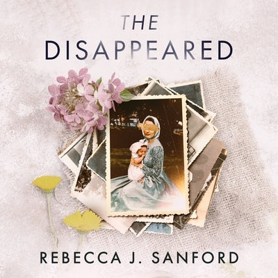 The Disappeared by Sanford, Rebecca J.