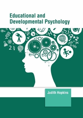 Educational and Developmental Psychology by Hopkins, Judith