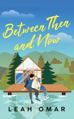 Between Then and Now by Omar, Leah