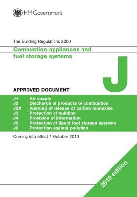 Approved Document J: Combustion Appliances and Fuel Storage Systems by 
