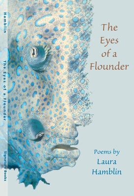 The Eyes of a Flounder: Poetry by Hamblin, Laura