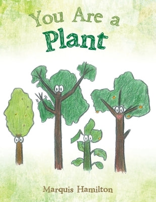 You Are a Plant by Hamilton, Marquis