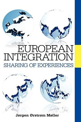 European Integration: Sharing of Experiences by Moeller, J. Oerstroem