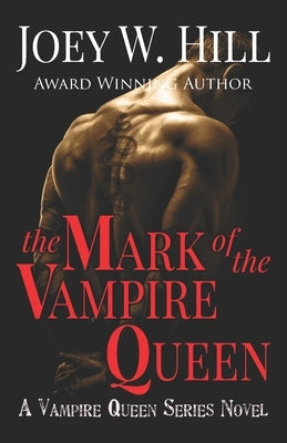 The Mark of the Vampire Queen: A Vampire Queen Series Novel by Hill, Joey W.