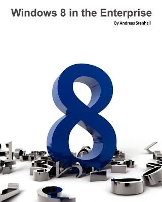 Windows 8 in the Enterprise by Stenhall, Andreas