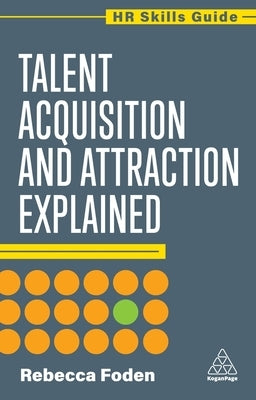 Talent Acquisition and Attraction Explained by Foden, Rebecca