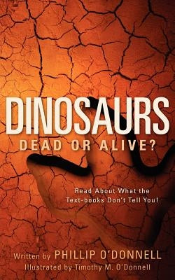 Dinosaurs: Dead or Alive? by O'Donnell, Phillip