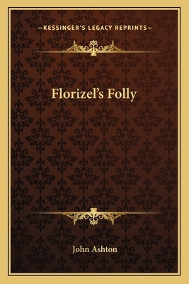 Florizel's Folly by Ashton, John